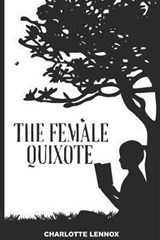 The Female Quixote - Charlotte Lennox - 9798633667103
