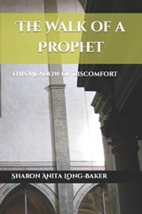The Walk of a Prophet - Sharon Anita Long-Baker - 9798635751282