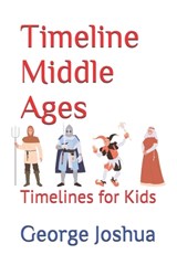 Timeline Middle Ages - George Joshua - 9798637159512