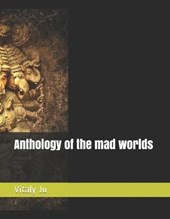 Anthology of the mad worlds