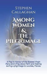 Among Women & The Pilgrimage - CALLAGHAN,  Stephen - 9798638204679