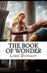 The Book of Wonder Illustrated - DUNSANY,  Lord - 9798638609788