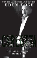 The Hitman Takes a Bride - Eden Rose - 9798639341083