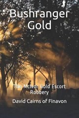 Bushranger Gold - CAIRNS OF FINAVON,  David - 9798640136173