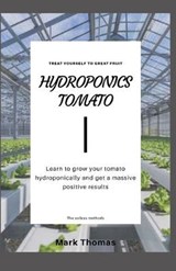 Hydroponics Tomato - Mark Thomas - 9798640526547