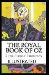 The Royal Book of Oz Illustrated - Ruth Plumly Thompson - 9798641637617