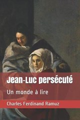Jean-Luc persecute - Charles Ferdinand Ramuz - 9798642387993