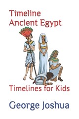 Timeline Ancient Egypt - JOSHUA,  George - 9798643209713