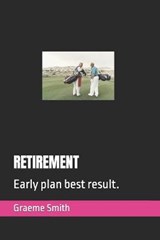 Retirement - Graeme Smith - 9798643704065