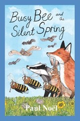 Busy Bee and the Silent Spring - Alice Wright - 9798644362080