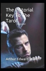 The Pictorial Key to the Tarot Illustrated - WAITE,  Arthur Edward - 9798646028465