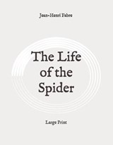 The Life of the Spider - Jean-Henri Fabre - 9798647787231
