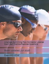 Arkansas Swimming Pool Contractor License Exam Self Practice Exercise Questions - Mike Yu ; Hobbypress Examreview - 9798647879424