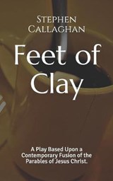 Feet of Clay - CALLAGHAN,  Stephen - 9798648053533