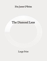 The Diamond Lens - Fitz James O'Brien - 9798648184312