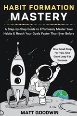 Habit Formation Mastery - Matt Goodwin - 9798648707207