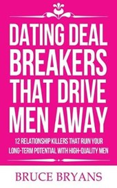Dating Deal Breakers That Drive Men Away