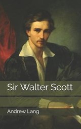 Sir Walter Scott - ANDREW LANG,  Lang - 9798649126168