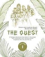 The Quest - Volume 1 - Michael Ann Dobbs ; Prince John Landrum Bryant - 9798649752374