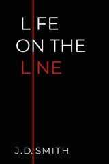 Life on the Line - J D Smith - 9798649878777