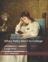 When Patty Went to College - JEAN WEBSTER,  Webster - 9798650265139