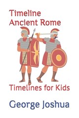 Timeline Ancient Rome - George Joshua - 9798650299295