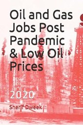 Oil and Gas Jobs Post Pandemic & Low Oil Prices