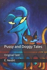 Pussy and Doggy Tales - E. NESBIT,  Nesbit - 9798651059447