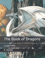 The Book of Dragons - E. NESBIT,  Nesbit - 9798651060733
