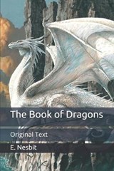 The Book of Dragons - E. NESBIT,  Nesbit - 9798651060757