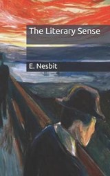 The Literary Sense - E. NESBIT,  Nesbit - 9798651068920