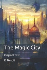 The Magic City - E. NESBIT,  Nesbit - 9798651070572
