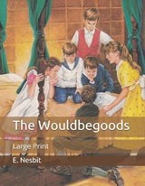 The Wouldbegoods - E. NESBIT,  Nesbit - 9798651084401