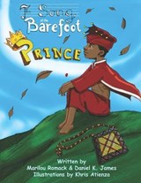 The Song of the Barefoot Prince - Daniel K James ; Marilou M Romack - 9798651290772
