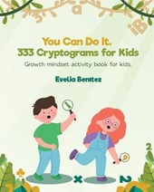 You Can Do It. 333 Cryptograms for Kids. Growth mindset activity book for kids