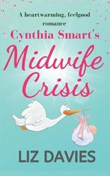 Cynthia Smart's Midwife Crisis - Liz Davies - 9798653145186