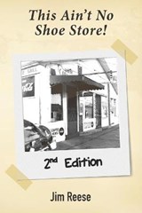 This Ain't No Shoe Store! - Jim Reese - 9798653722530