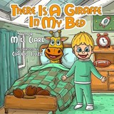 There Is A Giraffe In My Bed - Mike Clark - 9798654997036