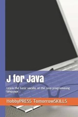 J for Java - YU,  Chak Tin ; Tomorrowskills, Hobbypress - 9798655261679
