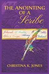 The Anointing of a Scribe - Christina Jones - 9798656251464