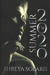 Summer of 2020 - Shreya Solaris - 9798656496063