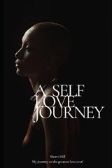 A Self Love Journey - Sherri Lynn Hill - 9798656735230