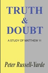 Truth & Doubt - Peter Russell-Yarde - 9798657430905