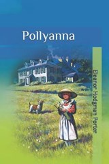 Pollyanna - Eleanor Hodgman Porter - 9798657565515