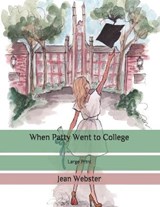 When Patty Went to College - Jean Webster - 9798657614442