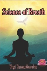 Science of Breath - Yogi Ramacharaka - 9798661210548