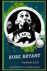 Kobe Bryant Legendary Coloring Book - Hannah Love - 9798663056946