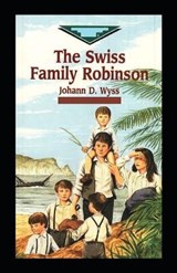 Swiss Family Robinson-Original Edition(Annotated) - Johann David Wyss - 9798663125642