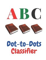 ABC Dot-to-Dots Classifier - Michel David - 9798663772747