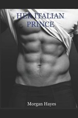 Her Italian Prince - HAYES,  Morgan - 9798663808514